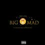 BIG MAD (feat. Chicano Rico, Elz & Scotty Boi) [Explicit]
