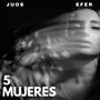 5 Mujeres (Explicit)