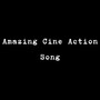 Amazing Cine Action Song