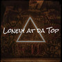 Lonely at da Top (Explicit)