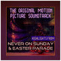 Original Motion Picture Soundtracks: Highlights from Never on Sunday and Easter Parade