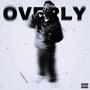 Overly (Explicit)