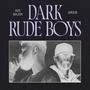 Rude Boys DARK (Explicit)