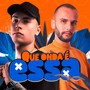 Que Onda É Essa (Explicit)