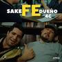 FE (feat. DUEÑO4C, SAKE & XAVI GUZMAN) [Explicit]