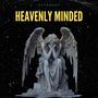 Heavenly Minded