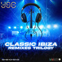 Classic Ibiza Remixes Trilogy (Remixes)