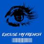 Excuse My French (feat. quazi.) [Special Version] [Explicit]