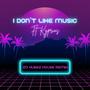 I Don't Like Music (feat. Kyprios) [Hubbz House Remix] [Explicit]