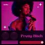 Pretty ***** (Explicit)