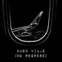 Buen Viaje (No Regrese)