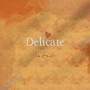 Delicate