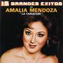 15 Grandes Éxitos De Amalia Mendoza 