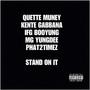 Stand On It (feat. Kente Gabbana, IFG BooYung, MG YungDee & Phat2Timez) [Explicit]