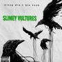 Slimey Vultures (Explicit)