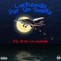 Luchando Por Un Sueño (Explicit)