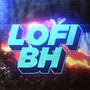 Lofi Bh