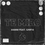 Te Miro (feat. Grifin)