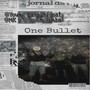 One Bullet (Explicit)