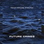 Future Crime$ (Explicit)