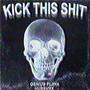 KICK THIS **** (feat. Genius Playa) [Explicit]