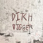 Ditch Digger (Explicit)