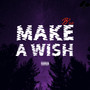 Make A Wish (Explicit)