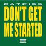 Don't Get Me Started (Explicit)