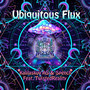 Ubiquitous Flux (feat. Twisted Reality)