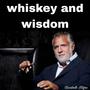 Whiskey and wisdom