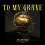 To My Grave (Explicit)