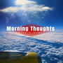 Morning Thoughts (feat. KrazyTune) [Explicit]