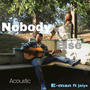 Nobody Else (feat. Jaiya)