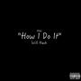 How I Do It (Explicit)