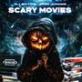 Scary Movies (Explicit)