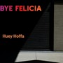 Bye Felicia (Explicit)