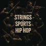 Strings x Sports x Hip Hop (Explicit)