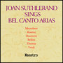 Joan Sutherland Sings Bel Canto Arias