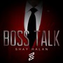 Boss Talk (Explicit)