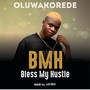 Bless My Hustle (BMH) [Explicit]