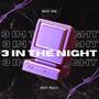 3 IN THE NIGHT (Explicit)