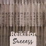 Reiki for Success - Energy Healing Music for Successful Business Ideas