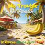 No Trouble In Paradise (Remastered)