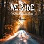 We Ride (feat. Drewbe) [Explicit]