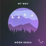 My Way (MÖÖM Remix)