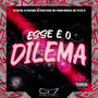 Esse É o Dilema (Explicit)