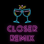 Closer (feat. Sean Kingston) (Remix)