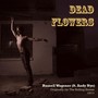 Dead Flowers (feat. Andy Nye)