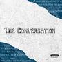 THE CONVERSATION (Explicit)