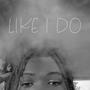 Like I Do (Explicit)